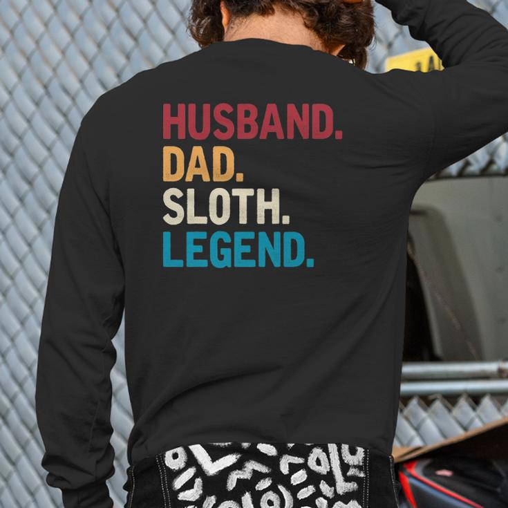 Husband Dad Sloth Legend Lazy Cute Sloth Back Print Long Sleeve T-shirt
