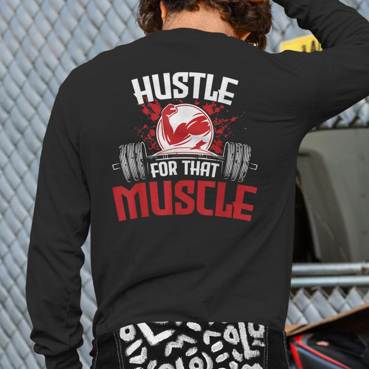 Hustle For That Muscle Fitness Motivation Back Print Long Sleeve T-shirt