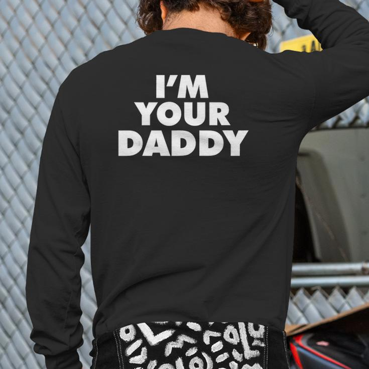 I'm Your Daddy Father's Day Back Print Long Sleeve T-shirt