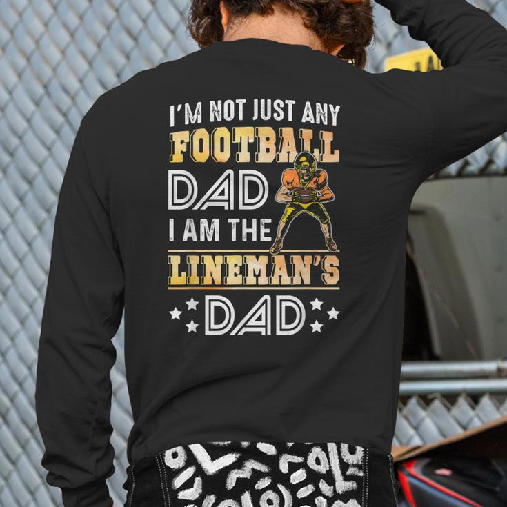 I'm Not Just Any Football Dad I Am The Lineman's Dad Back Print Long Sleeve T-shirt
