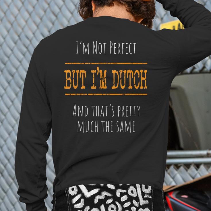 I'm Not Perfect But I'm Dutch Back Print Long Sleeve T-shirt