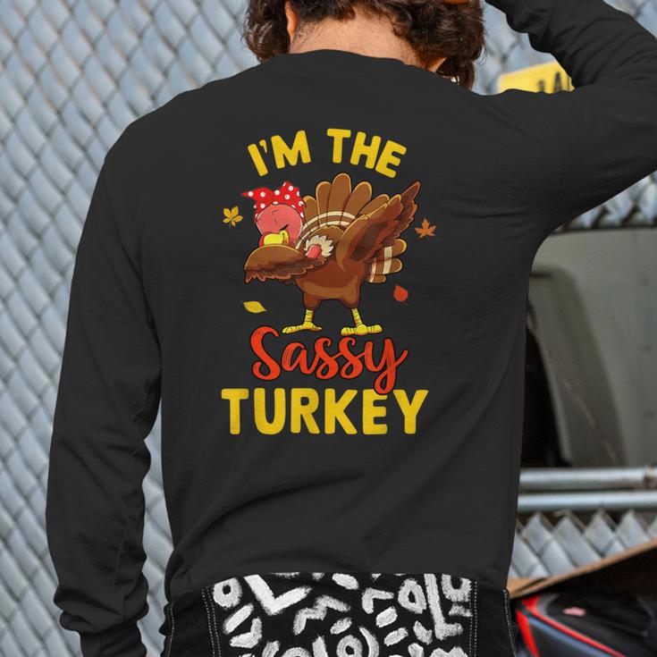 I'm The Sassy Turkey Matching Family Thanksgiving Day Party Back Print Long Sleeve T-shirt