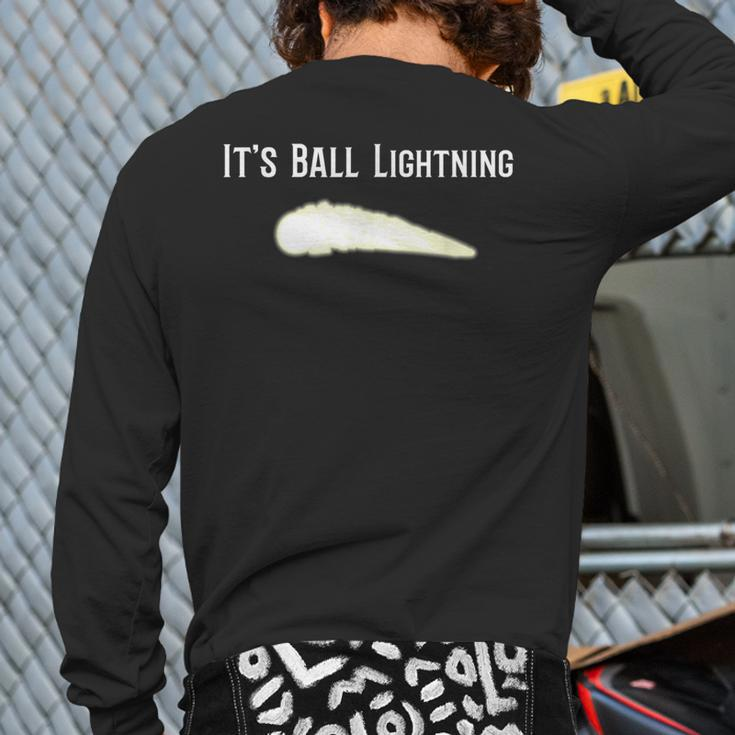 It's Ball Lightning Ufo And Paranormal Disbelievers Back Print Long Sleeve T-shirt
