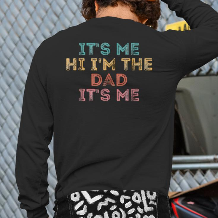 It's Me Hi I'm The Dad It's Me For Dad Back Print Long Sleeve T-shirt