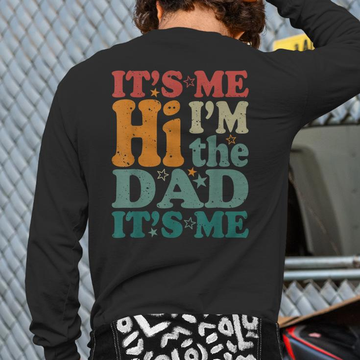 It's Me Hi I'm The Dad It's Me Groovy Fathers Day Back Print Long Sleeve T-shirt
