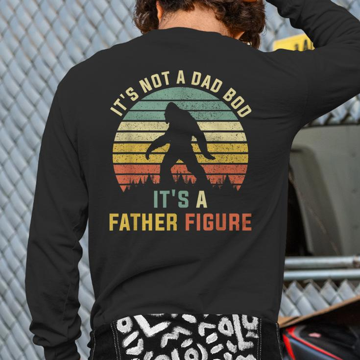 Its Not A Dad Bod Its A Father Figure Dad Bod Father Figure Back Print Long Sleeve T-shirt