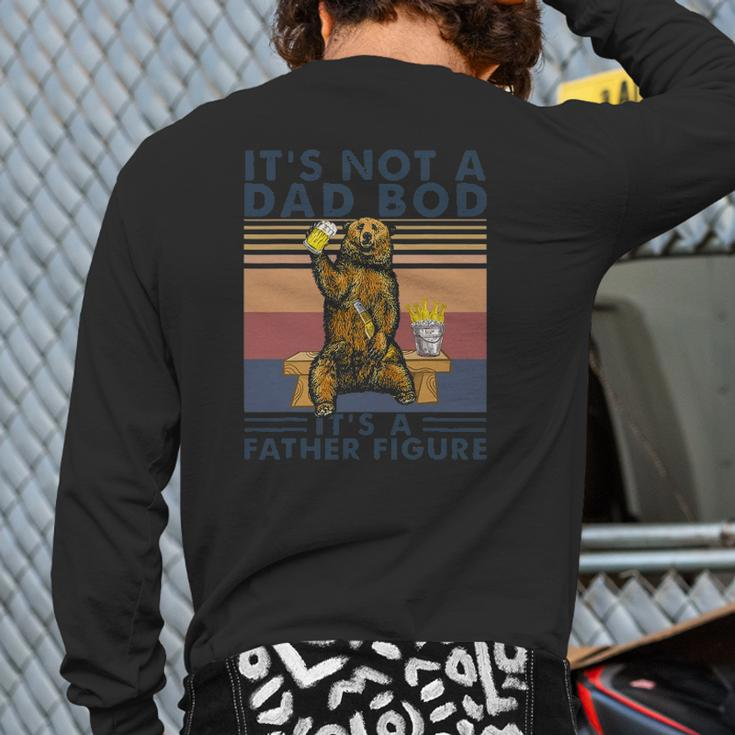 It's Not A Dad Bod It's A Father Figure Bear Drinking Beer Back Print Long Sleeve T-shirt