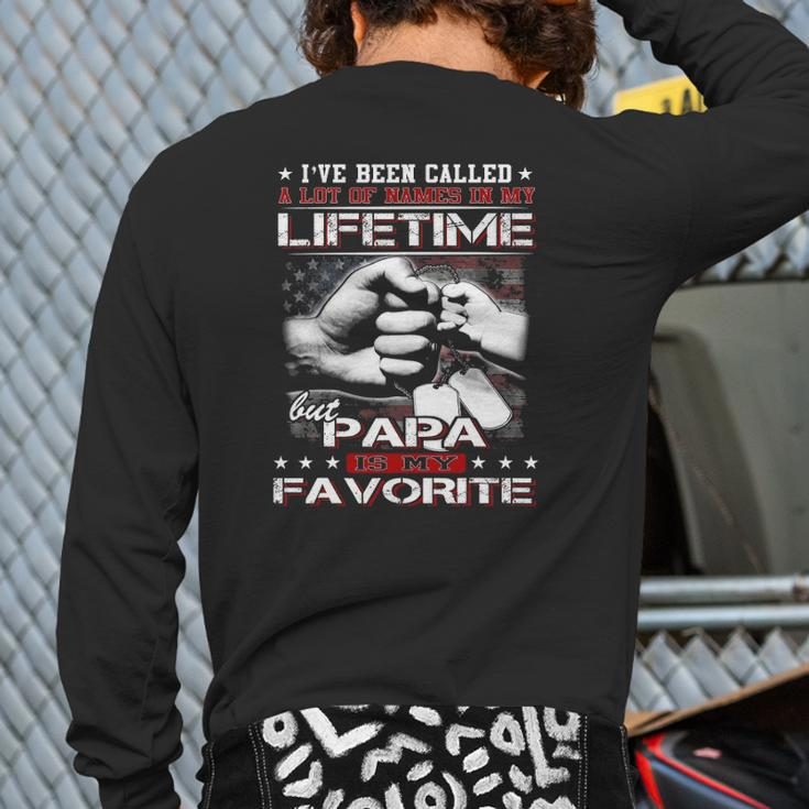 I've Been Called A Lot Of Names Papa Is My Favorite Back Print Long Sleeve T-shirt