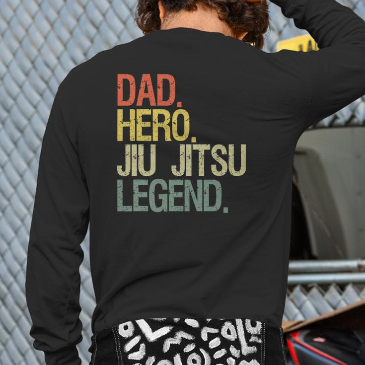 Jiu Jitsu Dad Hero Legend Vintage Retro Back Print Long Sleeve T-shirt