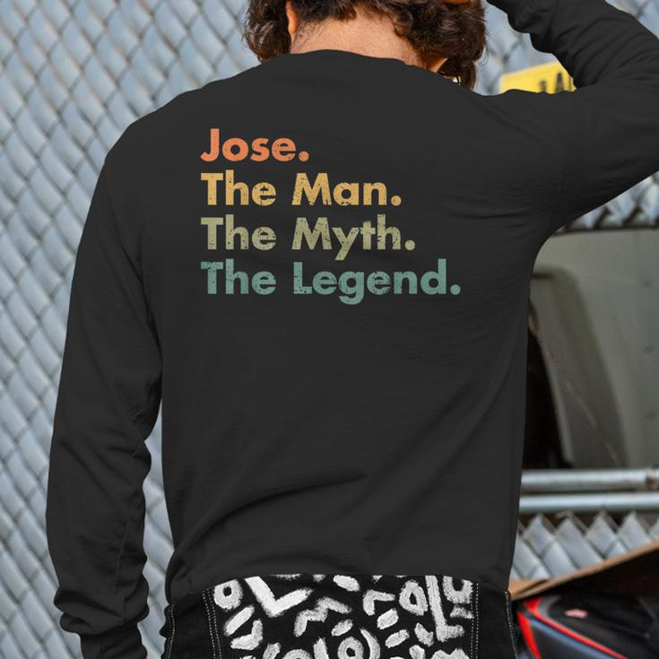 Jose The Man The Myth The Legend Dad Grandpa Back Print Long Sleeve T-shirt