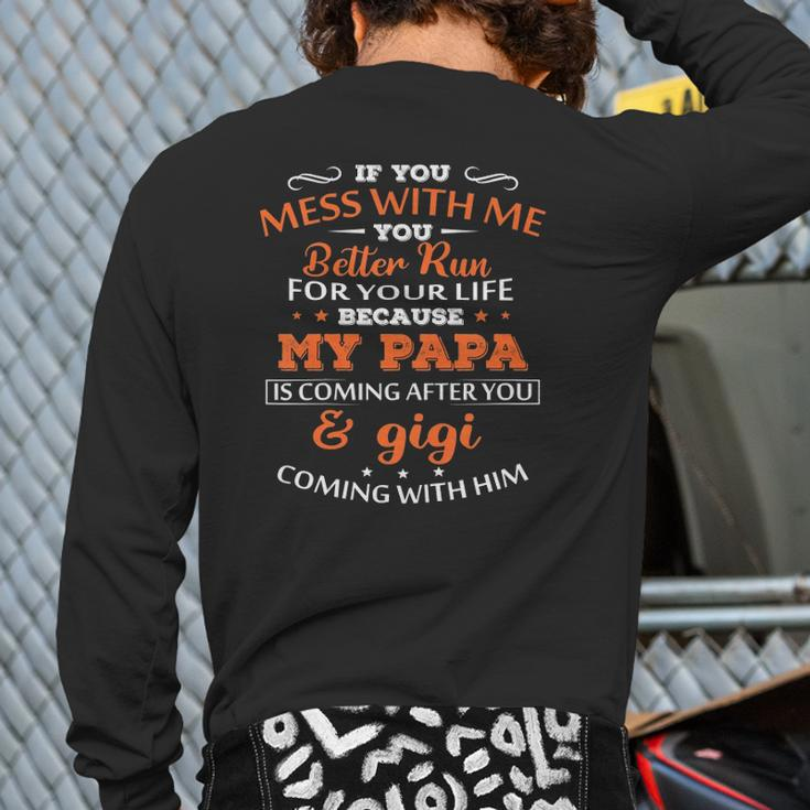 Kids If You Mess With Me Better Run Your Life Papa And Gigi Tees Back Print Long Sleeve T-shirt
