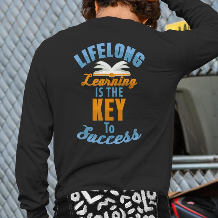 Lifelong Learning Is Key To Success Back Print Long Sleeve T-shirt