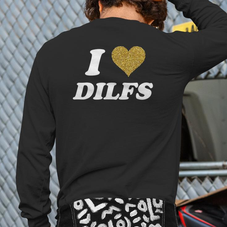 I Love Heart Dilfs I Heart Love Dads Back Print Long Sleeve T-shirt