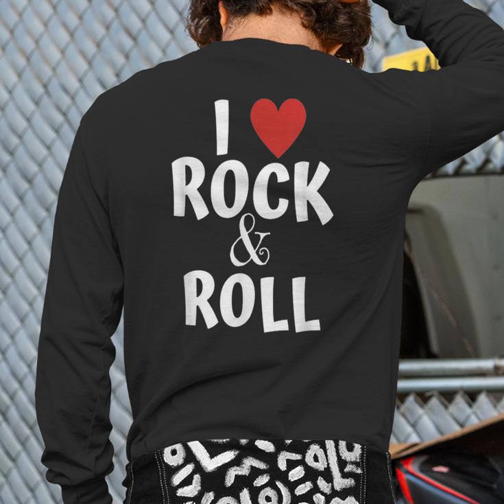 I Love Rock & Roll Music For Fans Rock And Roll For Young Back Print Long Sleeve T-shirt