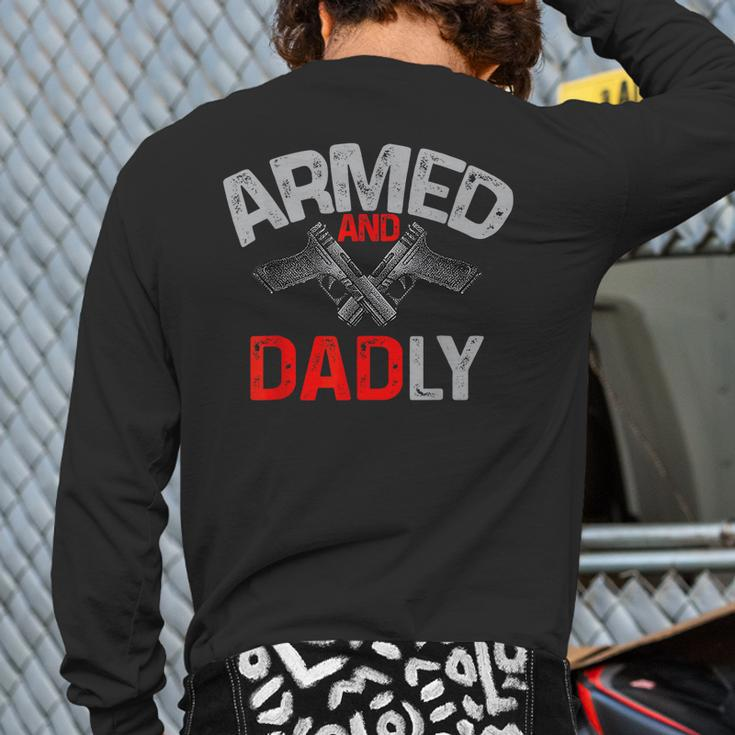 Men Armed And Dadly Deadly Father For Fathers Day Back Print Long Sleeve T-shirt