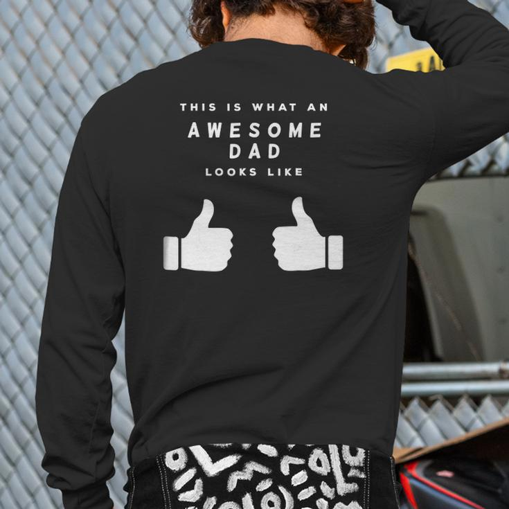 Mens This Is What An Awesome Dad Looks Like Fathers Day Back Print Long Sleeve T-shirt