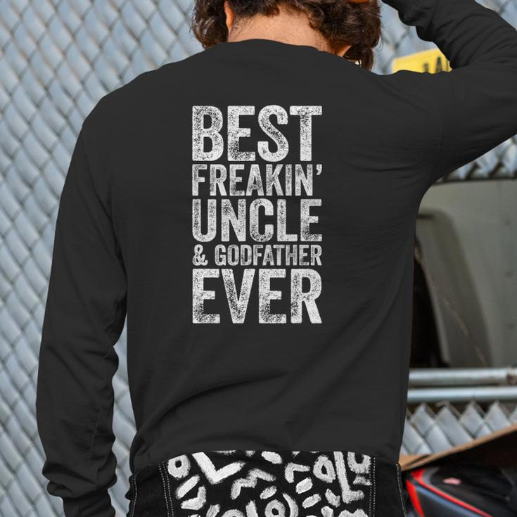 Mens Best Freakin' Uncle And Godfather Ever Back Print Long Sleeve T-shirt