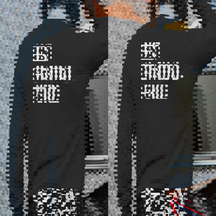 Mens Best Granddad Period Style 1 Ver2 Back Print Long Sleeve T-shirt