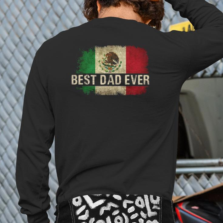Mens Best Mexican Dad Ever Mexican Flag Pride Father's Day Back Print Long Sleeve T-shirt