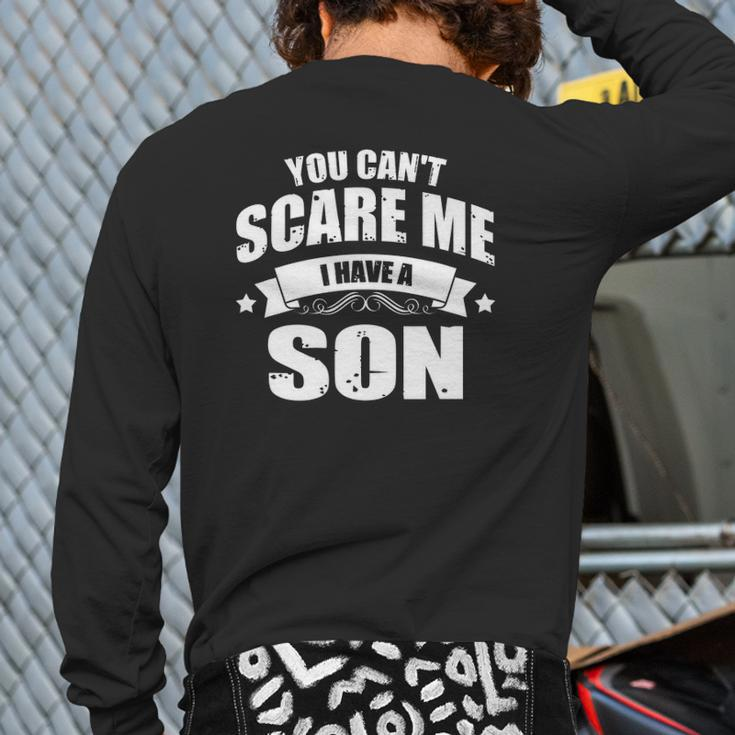 Mens You Can't Scare Me I Have A Son Dad-Dy Papa Pops Father Back Print Long Sleeve T-shirt