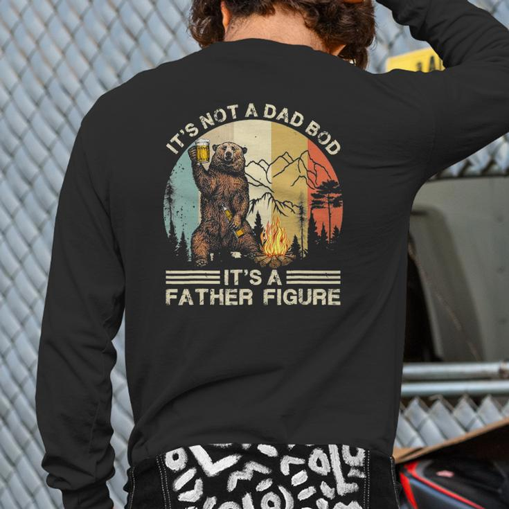 Mens Bear Camping It's Not A Dad Bod It's A Father Figure Back Print Long Sleeve T-shirt