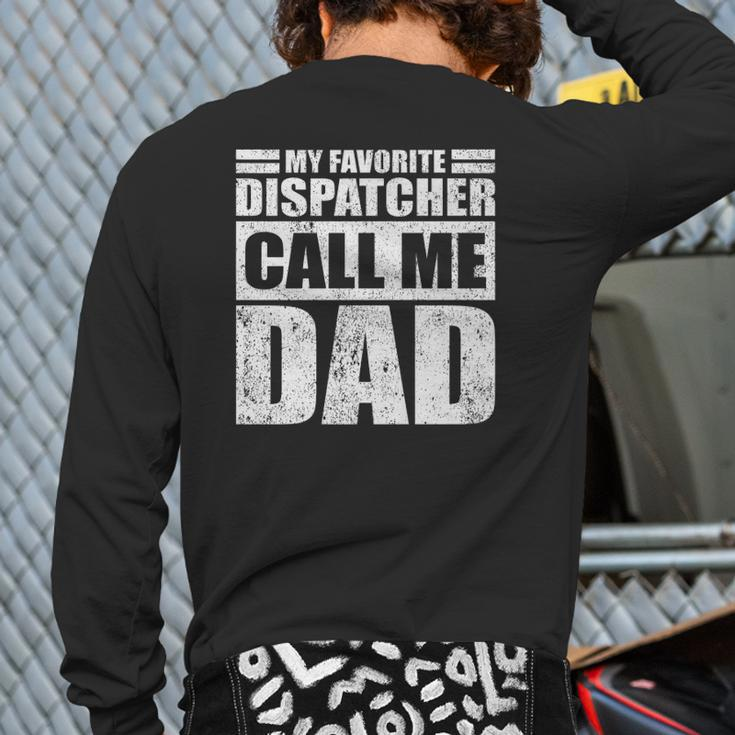 Mens My Favorite Dispatcher Calls Me Dad Father's Day Back Print Long Sleeve T-shirt