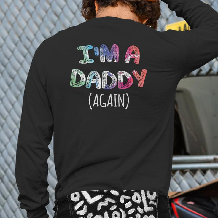 Mens I'm A Daddy Again For Men Pregnancy Announcement Dad Back Print Long Sleeve T-shirt