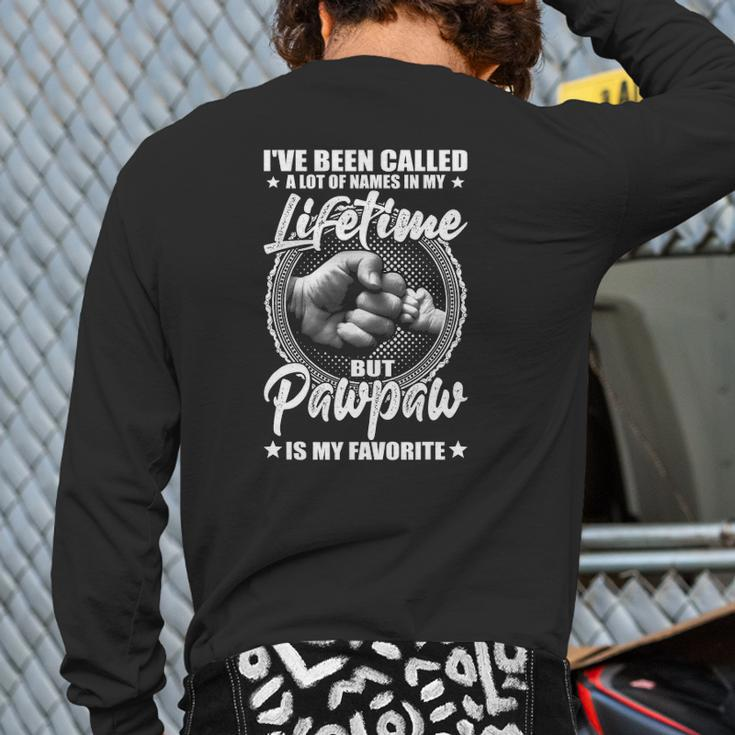 Mens I've Been Called Lot Of Names But Pawpaw Is My Favorite Back Print Long Sleeve T-shirt