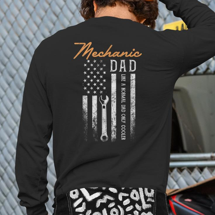 Mens Mechanic Dad Like A Normal Dad Only Cooler Usa Flag Back Print Long Sleeve T-shirt