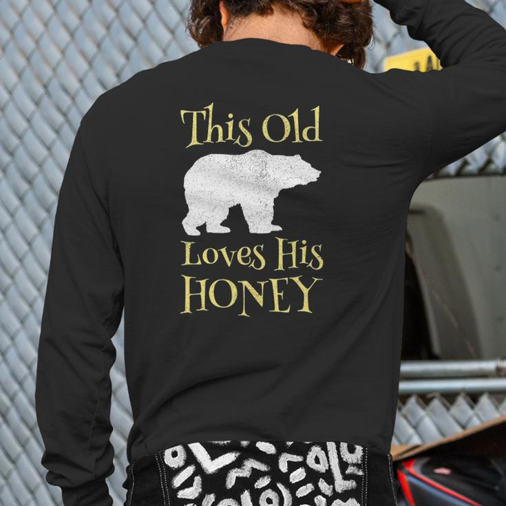 Mens Papa Bear Father's Day This Old Bear Loves His Honey Back Print Long Sleeve T-shirt
