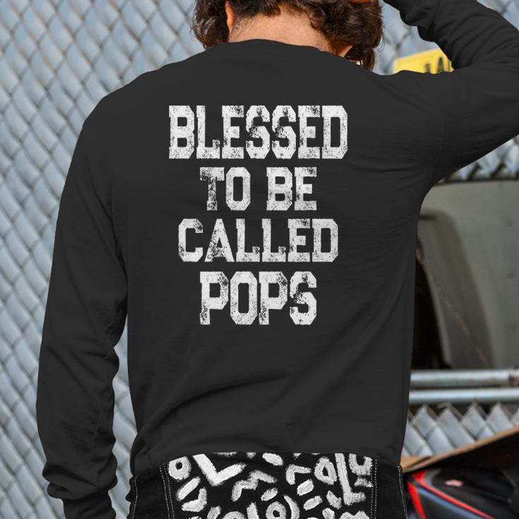 Mens Vintage Blessed To Be Called Pops For Grandpa Back Print Long Sleeve T-shirt