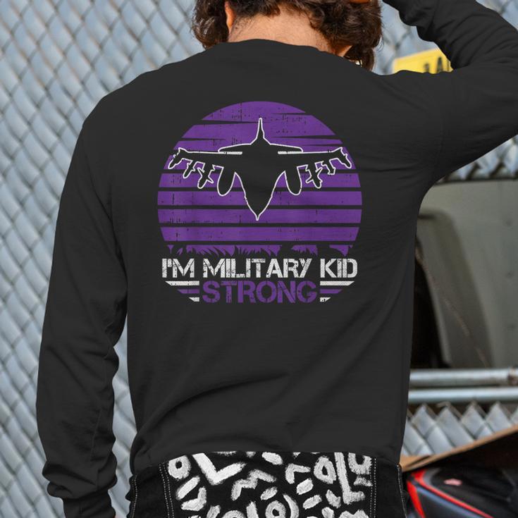 I Am Military Kid Strong Month Of The Military Child Army Back Print Long Sleeve T-shirt