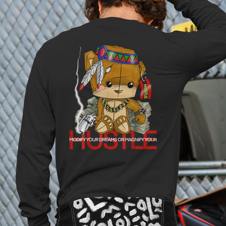 Modify Your Dreams Or Magnify Your Hustle Native Bear Gang Back Print Long Sleeve T-shirt