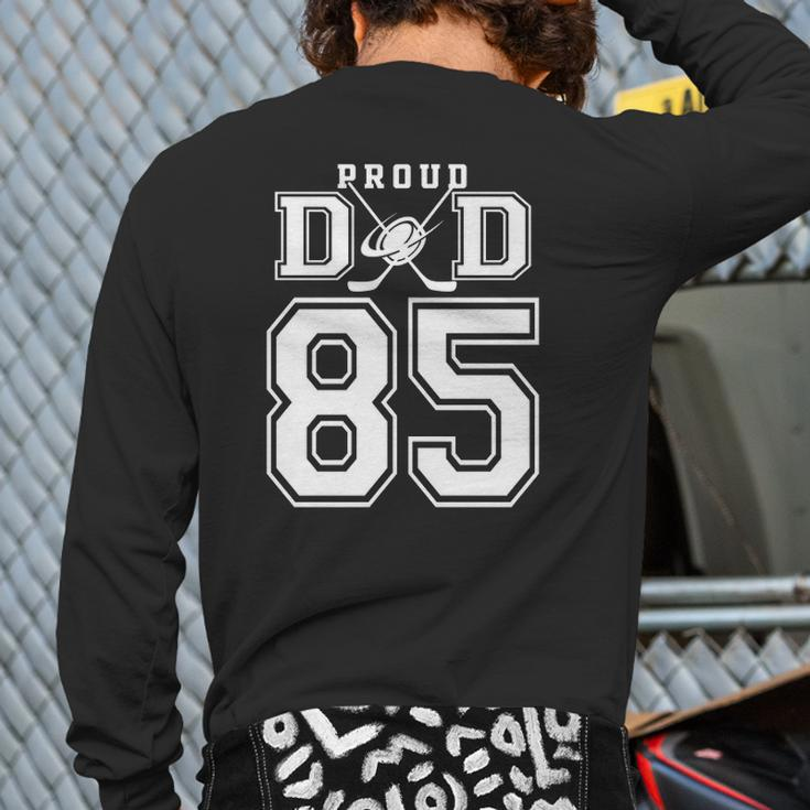 Number 85 Custom Proud Hockey Dad Personalized For Men Back Print Long Sleeve T-shirt