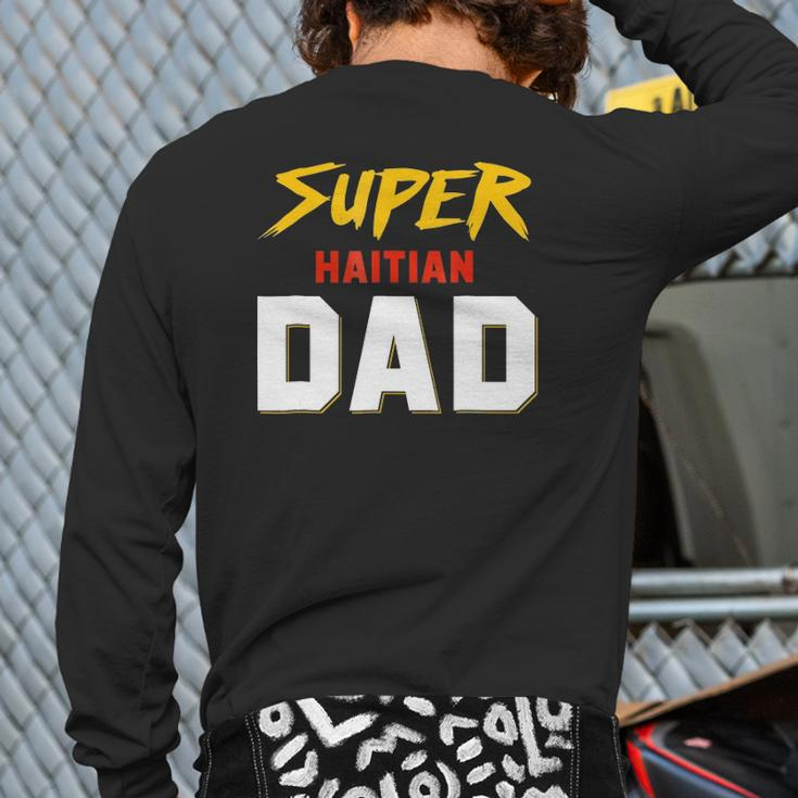 Perfect Haitian Dad Haiti Father's Day Ideas For Your Cool K Back Print Long Sleeve T-shirt