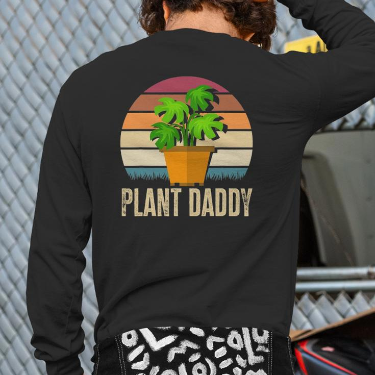 Plant Daddy Gardening Houseplants Plants Lover Plant Back Print Long Sleeve T-shirt