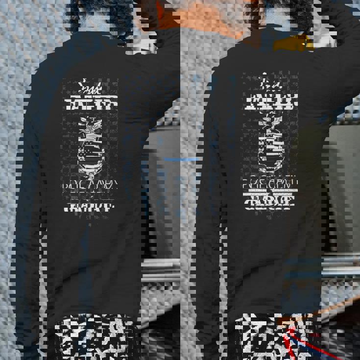 Police Academy Graduate Proud Father Of New Cop Graduate Back Print Long Sleeve T-shirt