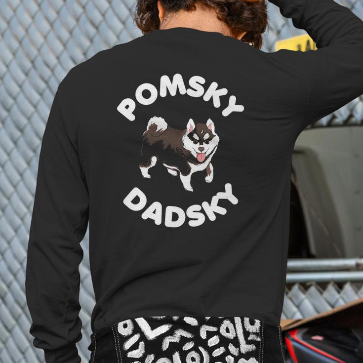 Pomsky Dadsky For Dog Pet Dad Father's Day Back Print Long Sleeve T-shirt