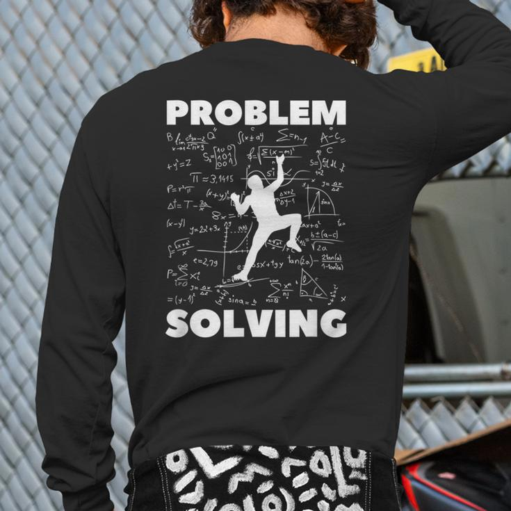 Problem-Solving-Climber Rock-Climbing-Bouldering-Pun Back Print Long Sleeve T-shirt
