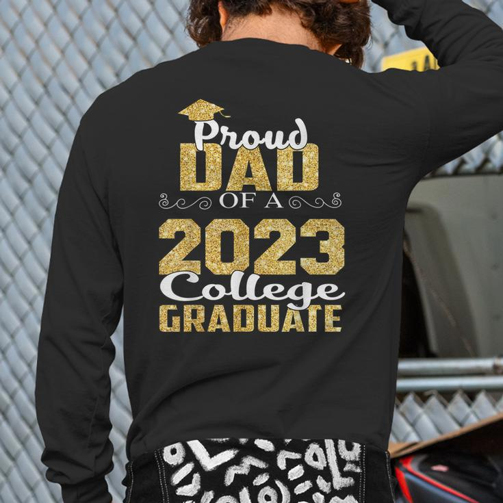 Proud Dad Of 2023 Graduate College Graduation Back Print Long Sleeve T-shirt