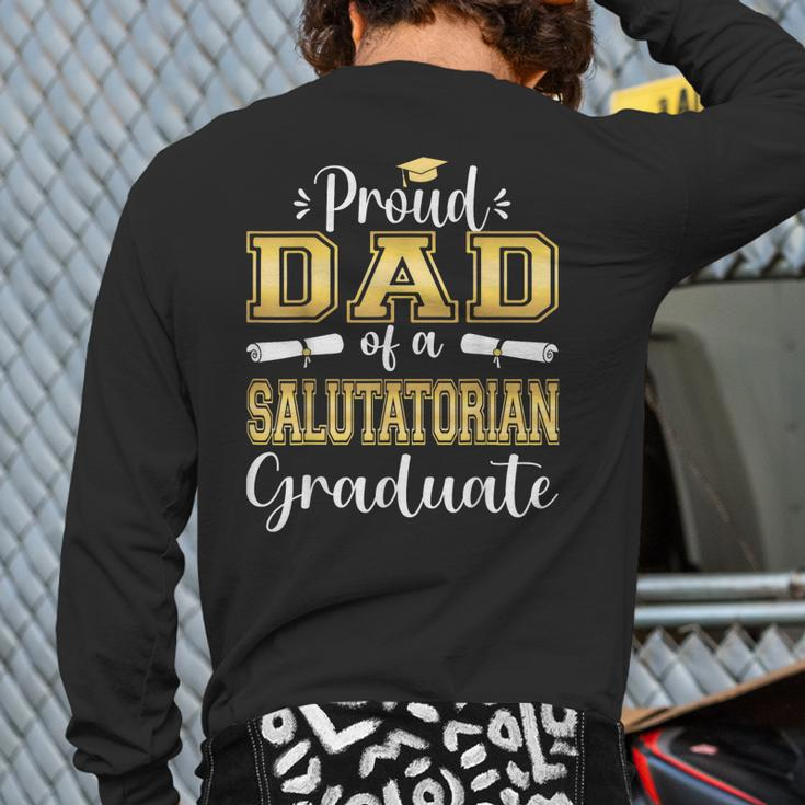 Proud Dad Of 2023 Salutatorian Class 2023 Graduate Back Print Long Sleeve T-shirt