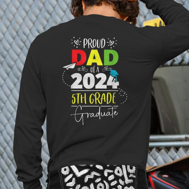 Proud Dad Of A Class Of 2024 5Th Grade Graduate Cute Heart Back Print Long Sleeve T-shirt