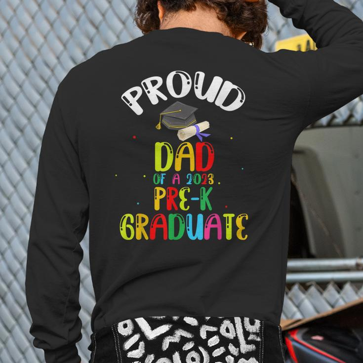 Proud Dad Of Preschool Graduate 2023 School Prek Graduation Back Print Long Sleeve T-shirt