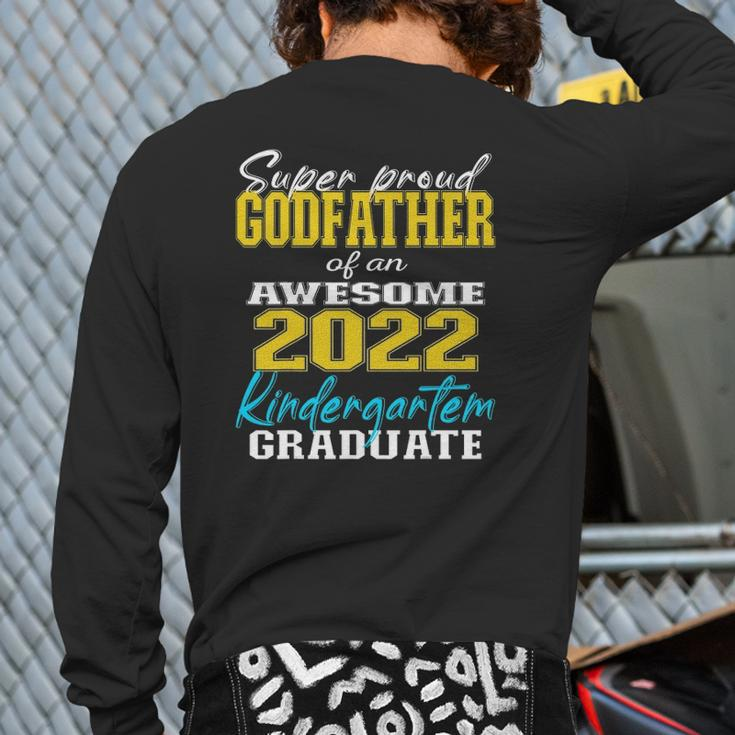 Proud Godfather Of Kindergarten Graduate 2022 Graduation Back Print Long Sleeve T-shirt
