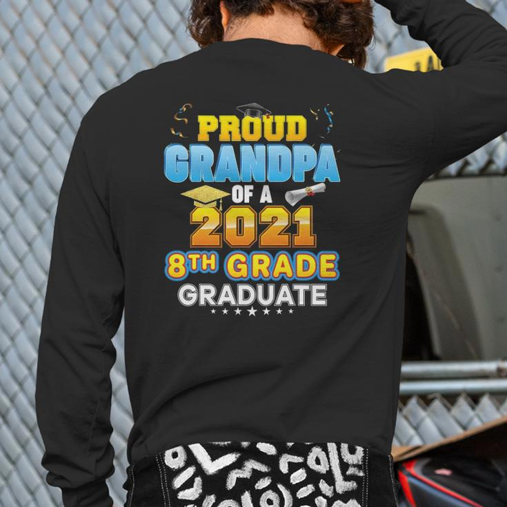 Proud Grandpa Of A 2021 8Th Grade Graduate Last Day School Back Print Long Sleeve T-shirt