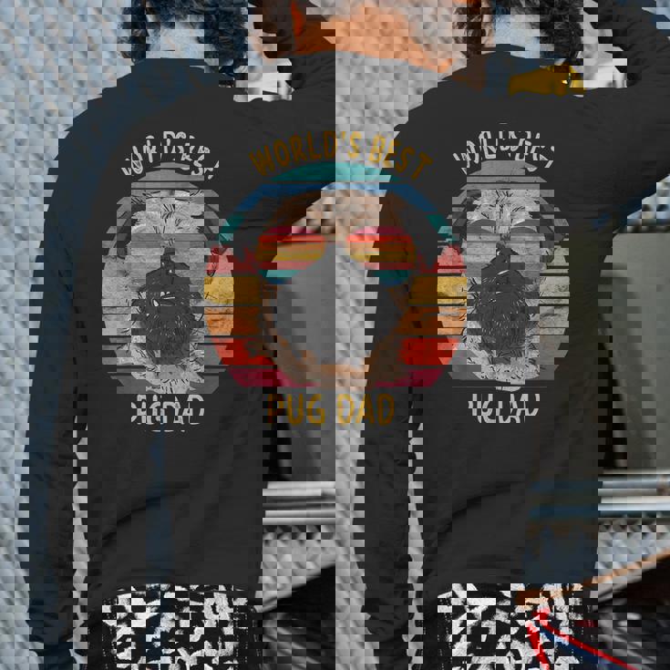 For Pug Dog Dad Worlds Best Pug Dad Back Print Long Sleeve T-shirt For Pug Dog Dad Worlds Best Pug Dad Back Print Long Sleeve T-shirt
