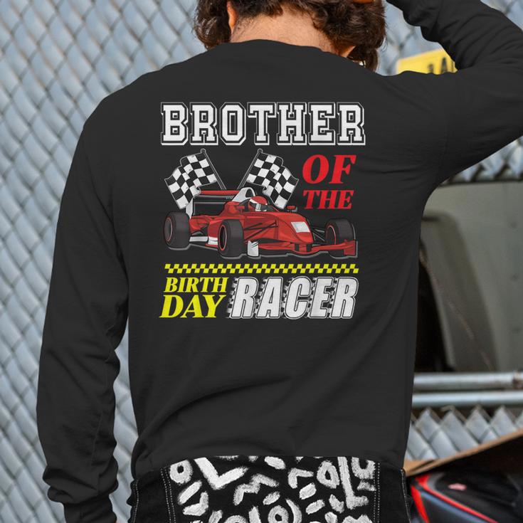 Race Car Party Brother Of The Birthday Racer Racing Family Back Print Long Sleeve T-shirt