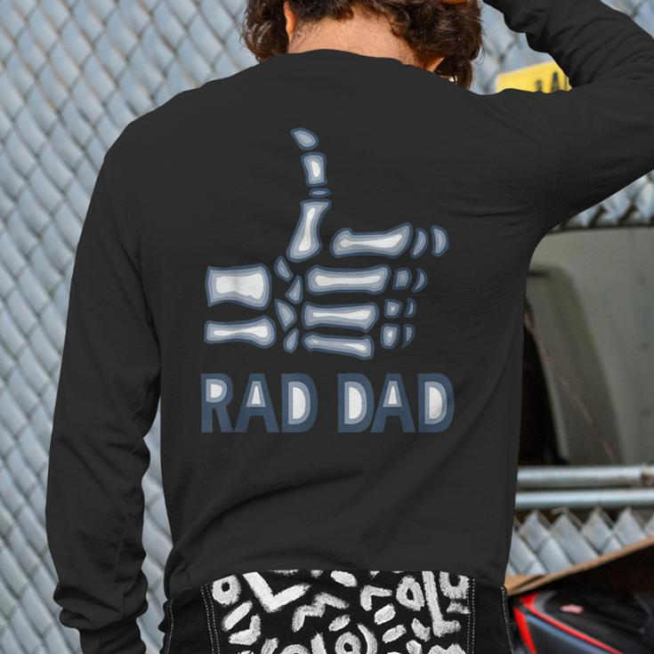 Rad Dad Skeleton Radiology Tech Xray Fathers Day Back Print Long Sleeve T-shirt