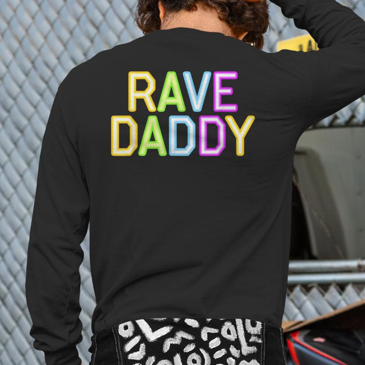 Rave Daddy Music Festival 80S 90S Party Father's Day Dad 90S Vintage s Back Print Long Sleeve T-shirt