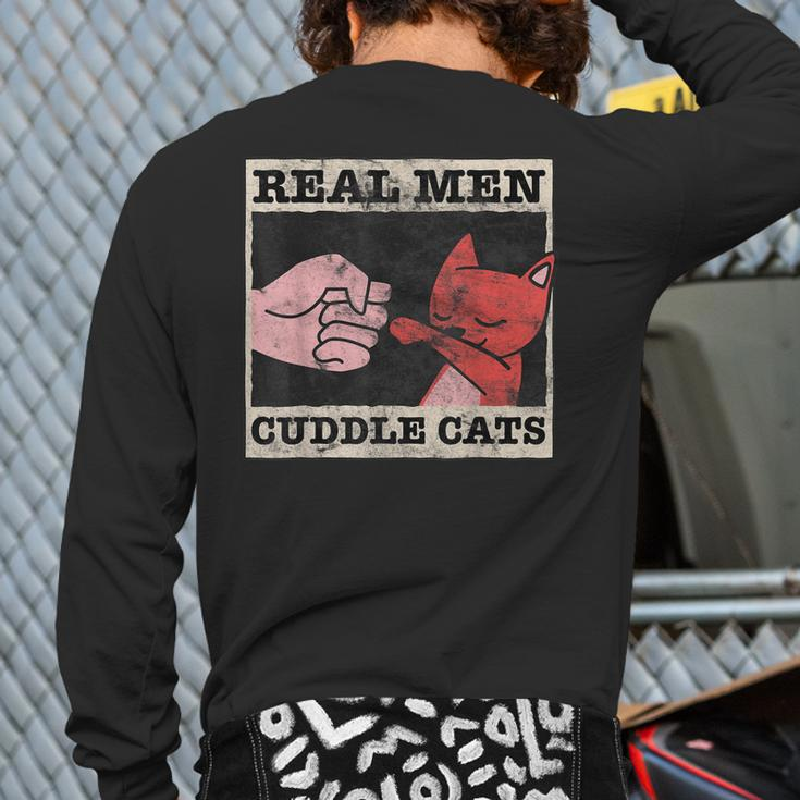 Real Men Cuddle Cats Cat Dad Pet Cats Lover Back Print Long Sleeve T-shirt
